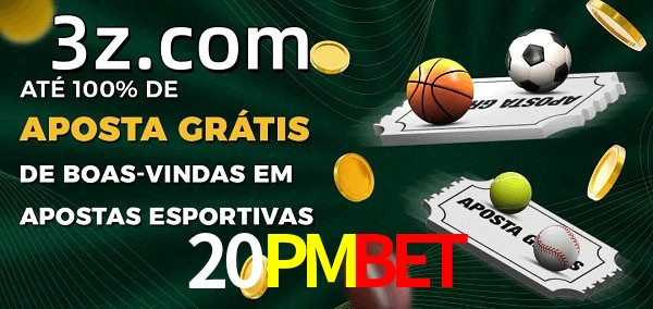 20PMBETbet Ate 100% de Aposta Gratis